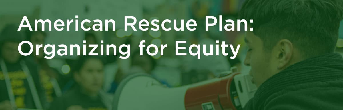 American Rescue Plan: Organizing for Equity