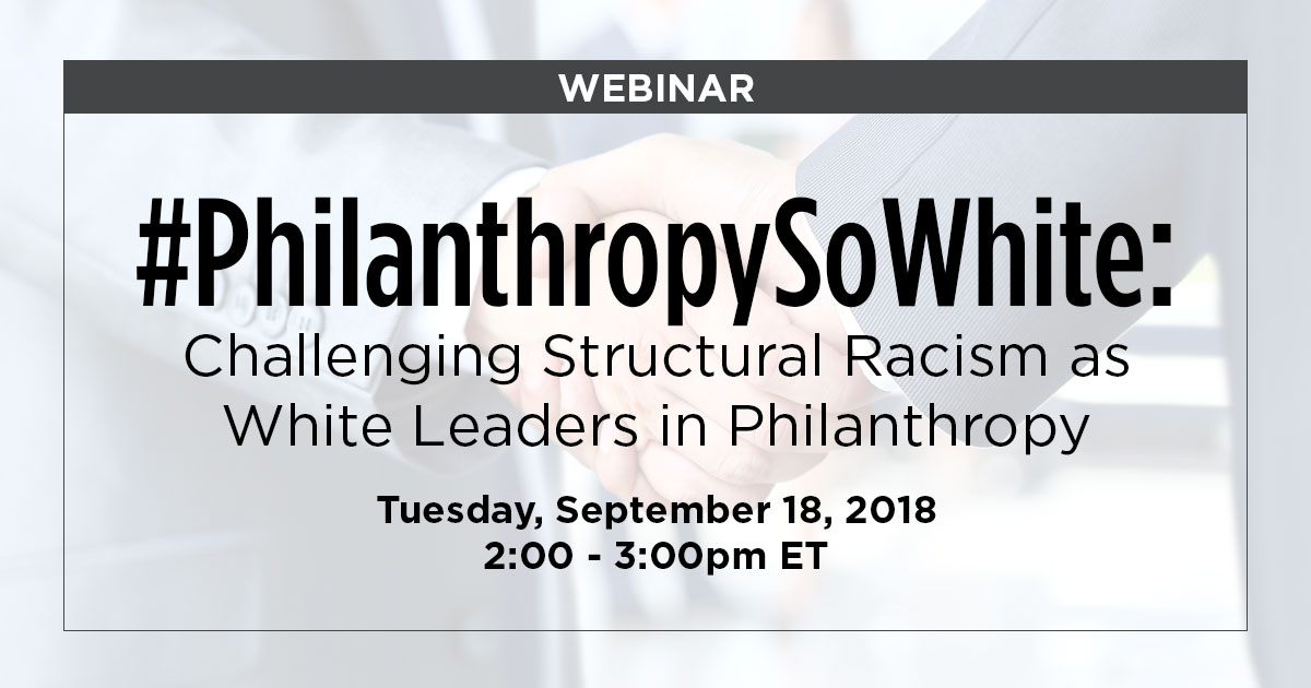 #PhilanthropySoWhite: Challenging Structural Racism as White Leaders in Philanthropy